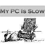 My PC Is Slow